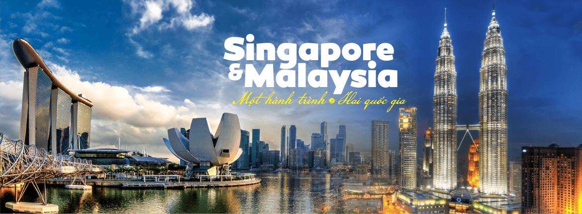 [Đoàn Singapore – Malaysia 6n5đ] | Singapore – Malaysia| Khởi hành chuyến hành trình đến vùng đất mới lạ với những